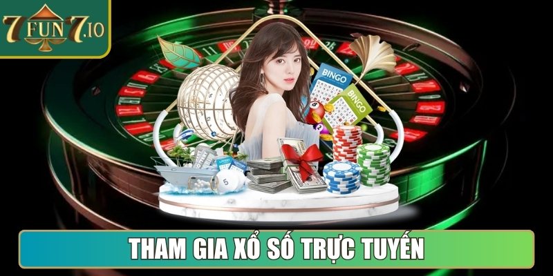 Tham gia Xổ Số trực tuyến