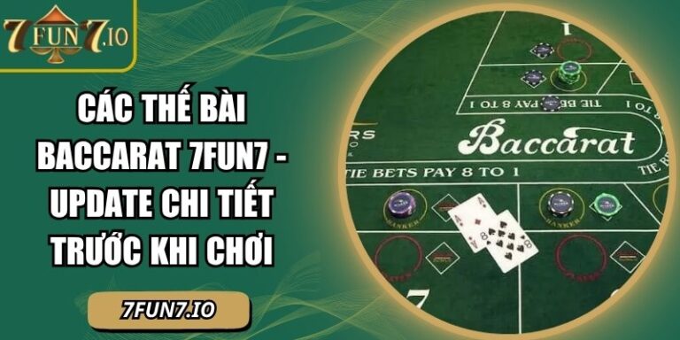 Các thế bài Baccarat 7FUN7