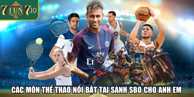 Các môn thể thao nổi bật tại sảnh SBO cho anh em