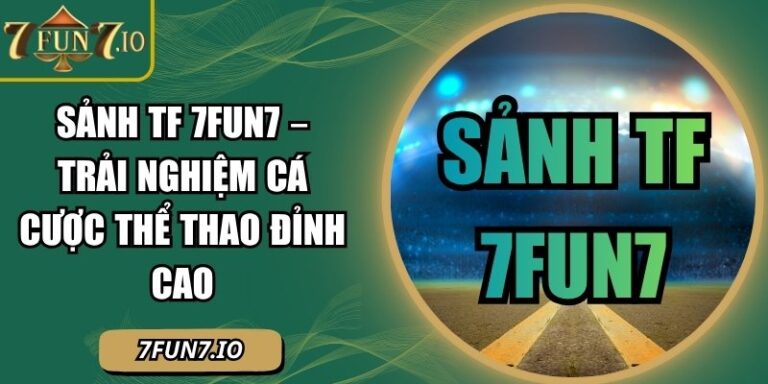 Sảnh TF 7FUN7