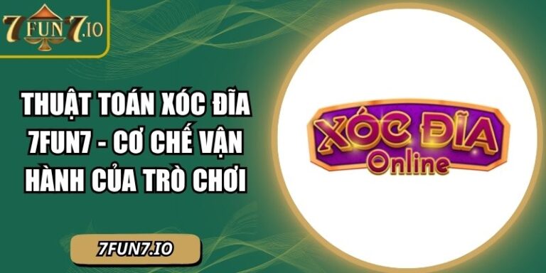 Thuật toán Xóc Đĩa 7FUN7